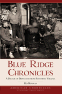 Blue Ridge Chronicles:: A Decade of Dispatches from Southwest Virginia