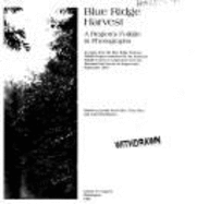 Blue Ridge Harvest: A Region's Folklife in Photographs - Eiler, Lyntha Scott