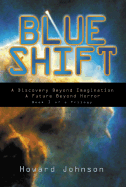 Blue Shift: A Discovery Beyond Imagination, a Future Beyond Horror