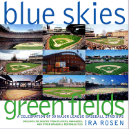 Blue Skies Green Fields: A Celebration of 50 Major League Baseball Stadiums