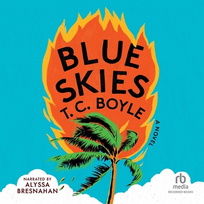 Blue Skies - Boyle, T C, and Bresnahan, Alyssa (Read by)