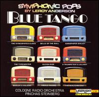 Blue Tango: Symphonic Pops by Leroy Anderson - Cologne Radio Orchestra