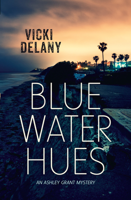 Blue Water Hues - Delany, Vicki