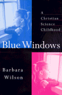 Blue Windows - Wilson, Barbara, and Sjoholm, Barbara, and Wilson, Geoff