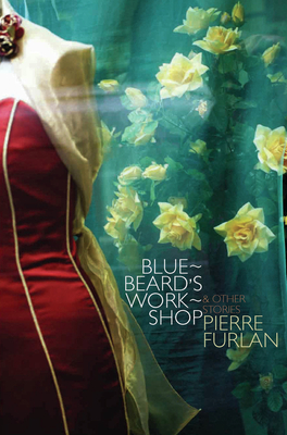 Bluebeard's Workshop: & Other Stories - Furlan, Pierre, and Anderson, Jean (Translated by)