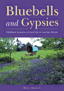 Bluebells and Gypsies: Childhood Memories of Rural Life in Wartime Britain