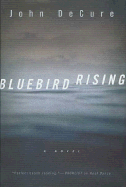 Bluebird Rising - Decure, John