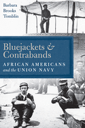 Bluejackets and Contrabands: African Americans and the Union Navy