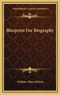 Blueprint for Biography
