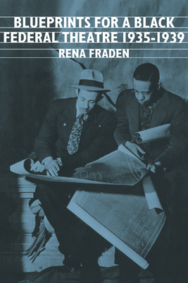 Blueprints for a Black Federal Theatre - Fraden, Rena
