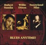Blues Anytime! - Hubert Sumlin/Willie Dixon/Sunnyland Slim