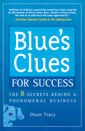 Blue's Clues for Success: the 8 Secrets Behind a Phenomenal Business