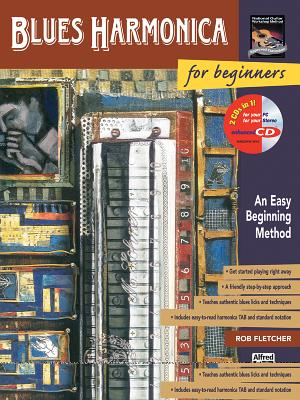 Blues Harmonica for Beginners: An Easy Beginning Method, Book & Enhanced CD - Fletcher, J