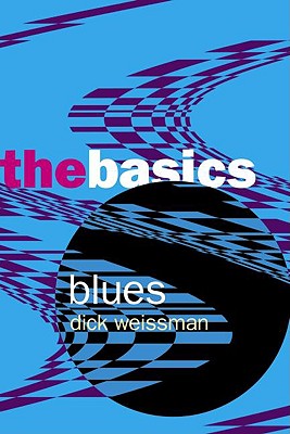 Blues: The Basics - Weissman, Dick