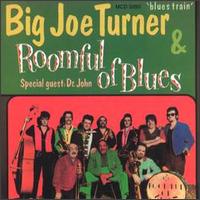 Blues Train - Big Joe Turner & Roomful of Blues