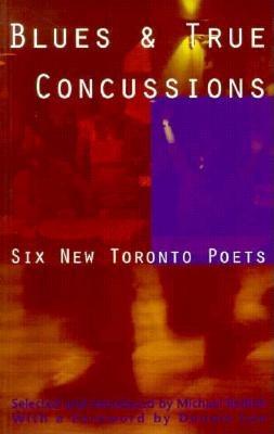 Blues & True Concussions: Six New Toronto Poets - Redhill, Michael (Editor), and Lee, Dennis (Foreword by)