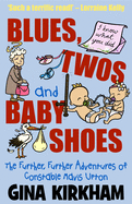 Blues, Twos and Baby Shoes: The Further, Further Adventures of Mavis Upton