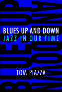 Blues Up and Down: Jazz, Race, and American Culture in Our Time