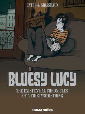 Bluesy Lucy - The Existential Chronicles of a Thirtysomething - Catel, and Grisseaux, Veronique