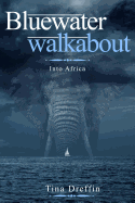 Bluewater Walkabout: Into Africa