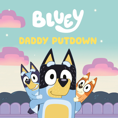 Bluey: Daddy Putdown - Penguin Young Readers Licenses
