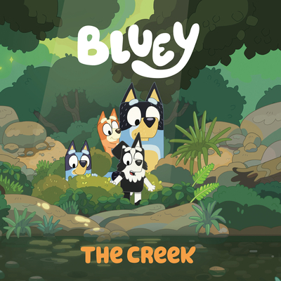 Bluey: The Creek - Penguin Young Readers Licenses