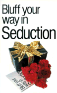Bluff your way in seduction