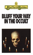 Bluff Your Way in the Occult