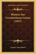 Blumen Aus Verschiedenen Garten (1822)