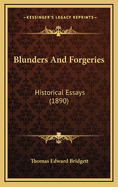 Blunders and Forgeries: Historical Essays (1890)