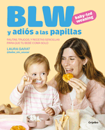 Blw Y Adis a Las Papillas / Baby-Led Weaning and Goodbye to Purees