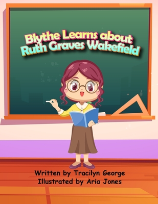 Blythe Learns about Ruth Graves Wakefield - George, Tracilyn