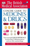 BMA Concise Guide to Medicines and Drugs (2nd edition)