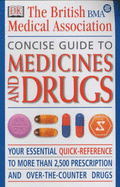 BMA Concise Guide to Medicines & Drugs - DK, and Page, Martyn (Editor)