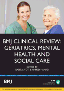 BMJ Clinical Review: Geriatrics, Mental Health and Social Care: Study Text