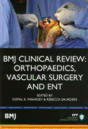 BMJ Clinical Review: Orthopaedics, Vascular Surgery & ENT: Study Text