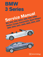 BMW 3 Series (E46) Service Manual: 1999, 2000, 2001, 2002, 2003, 2004, 2005: M3, 323i, 325i, 325xi, 328i, 330i, 330xi, Sedan, Coupe, Convertible, Sport Wagon
