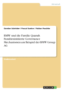 BMW Und Die Familie Quandt. Familieninitiierte Governance Mechanismen Am Beispiel Der BMW Group AG