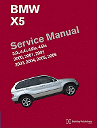 BMW X5 (E53) Service Manual: 2000, 2001, 2002, 2003, 2004, 2005, 2006: 3.0i, 4.4i, 4.6is, 4.8is