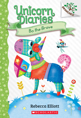 Bo the Brave: A Branches Book (Unicorn Diaries #3): Volume 3 - 