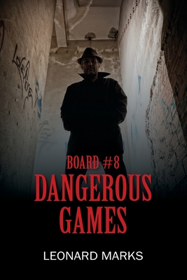 Board #8: Dangerous Game - Marks, Leonard