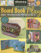 Board Book Play: Easy Techniques from A to Z