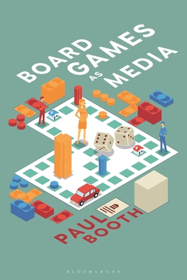 Board Games as Media - Booth, Paul