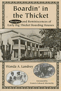 Boardin' in the Thicket: Recipes and Reminiscences of Early Big Thicket Boarding Houses