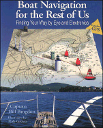 Boat Navigation for the Rest of Us: Finding Your Way by Eye and Electronics - Brogdon, Bill