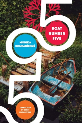 Boat Number Five - Kompankov, Monika, and Livingstone, Janet (Translated by)