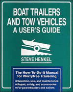 Boat Trailers and Tow Vehicles: A User's Guide - Henkel, Steve