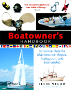 Boatowner's Handbook: Reference Data for Maintenance, Repair, Navigation, and Seamanship