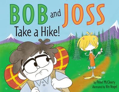 Bob and Joss Take a Hike! - McCleery, Peter