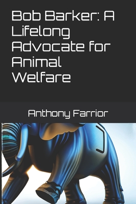 Bob Barker: A Lifelong Advocate for Animal Welfare - Farrior, Anthony